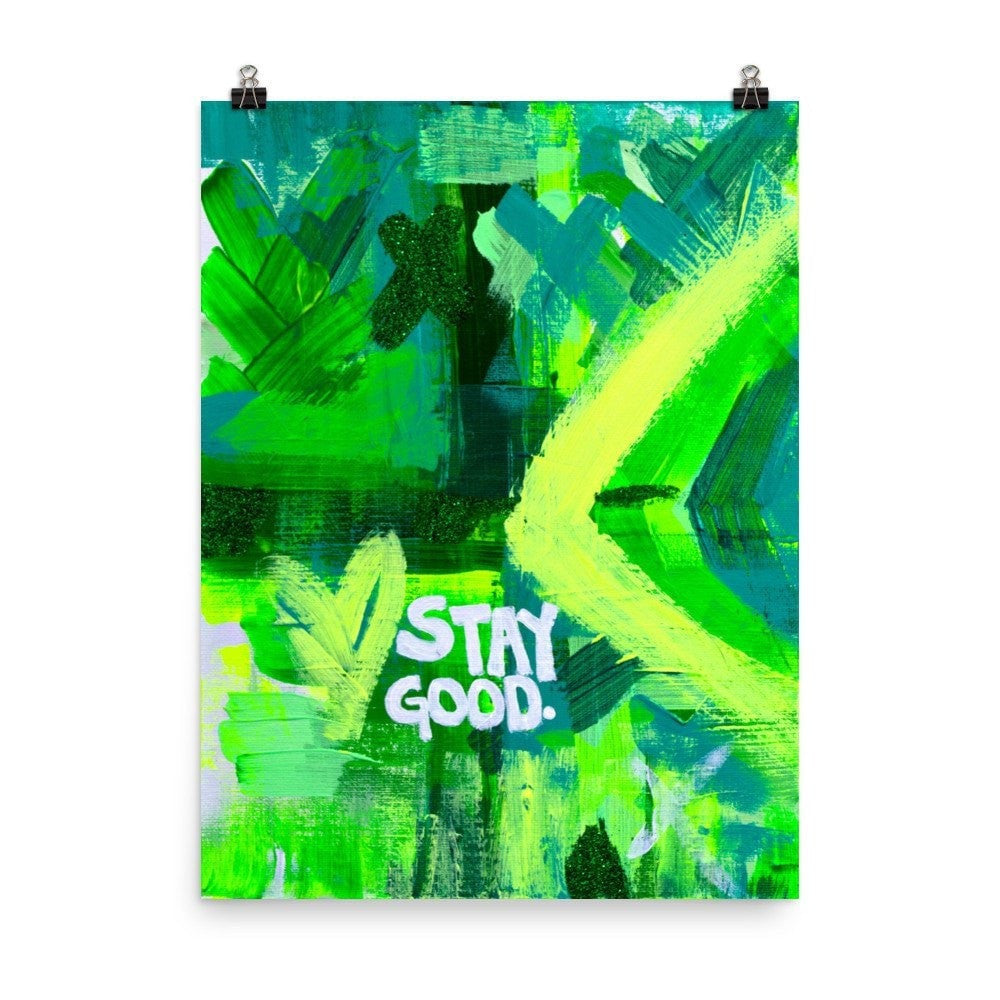 Stay Good. Premium Luster Photo Paper Poster Abstract Deep