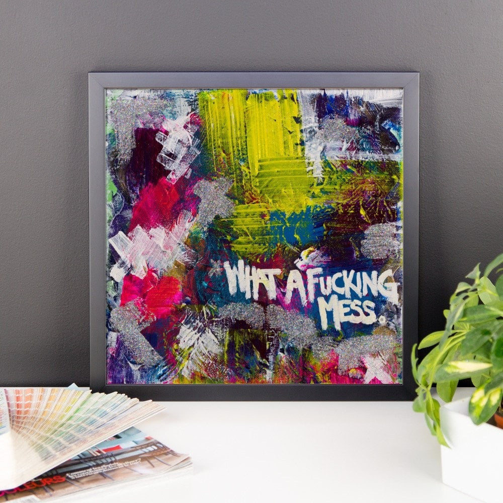 What A Fucking Mess. Premium Luster Photo Paper Framed Poster Abstract Deep