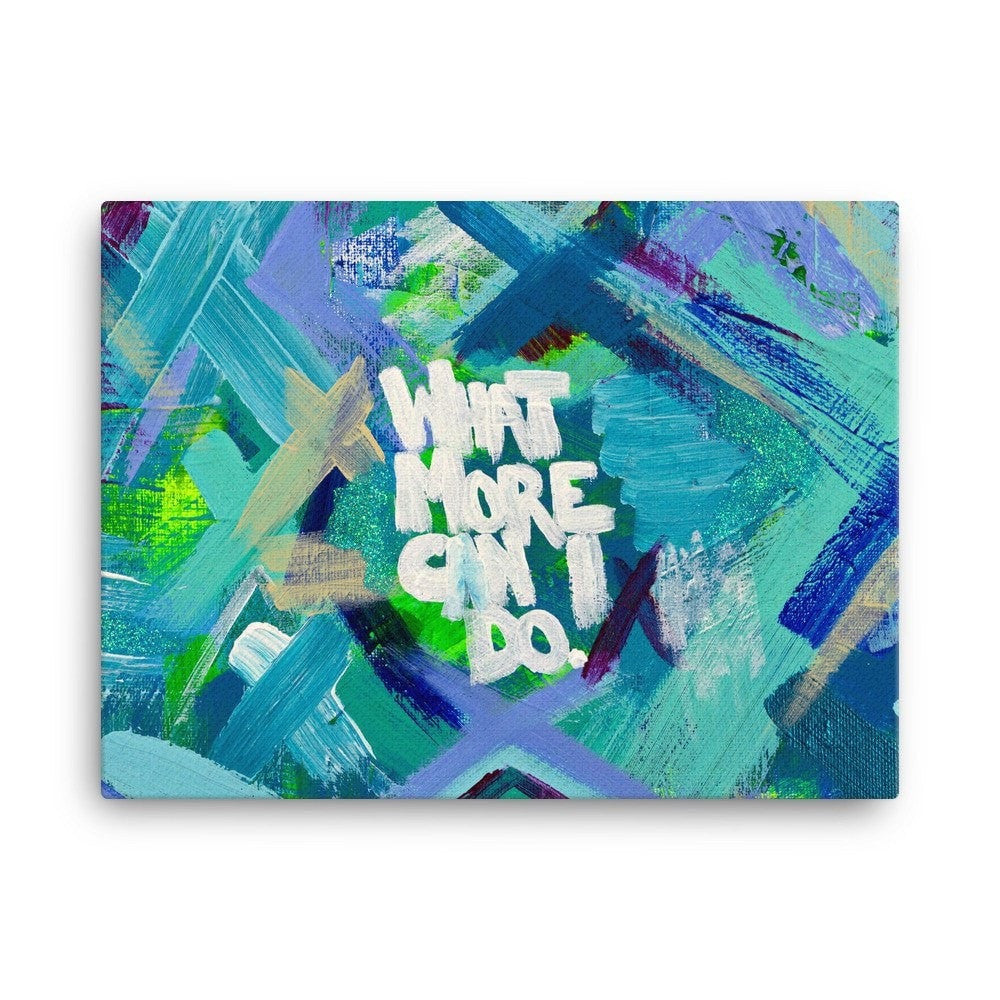 What More Can I Do. Canvas Abstract Deep