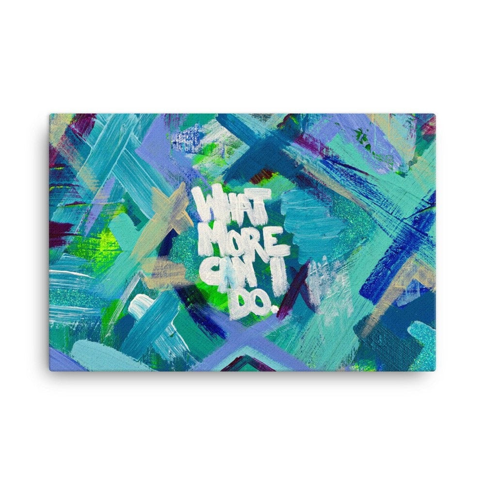 What More Can I Do. Canvas Abstract Deep