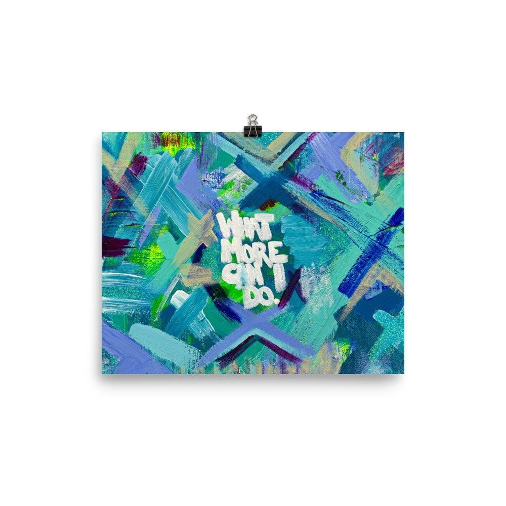 What More Can I Do. Enhanced Matte Paper Poster Abstract Deep