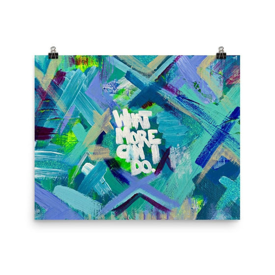 What More Can I Do. Enhanced Matte Paper Poster Abstract Deep