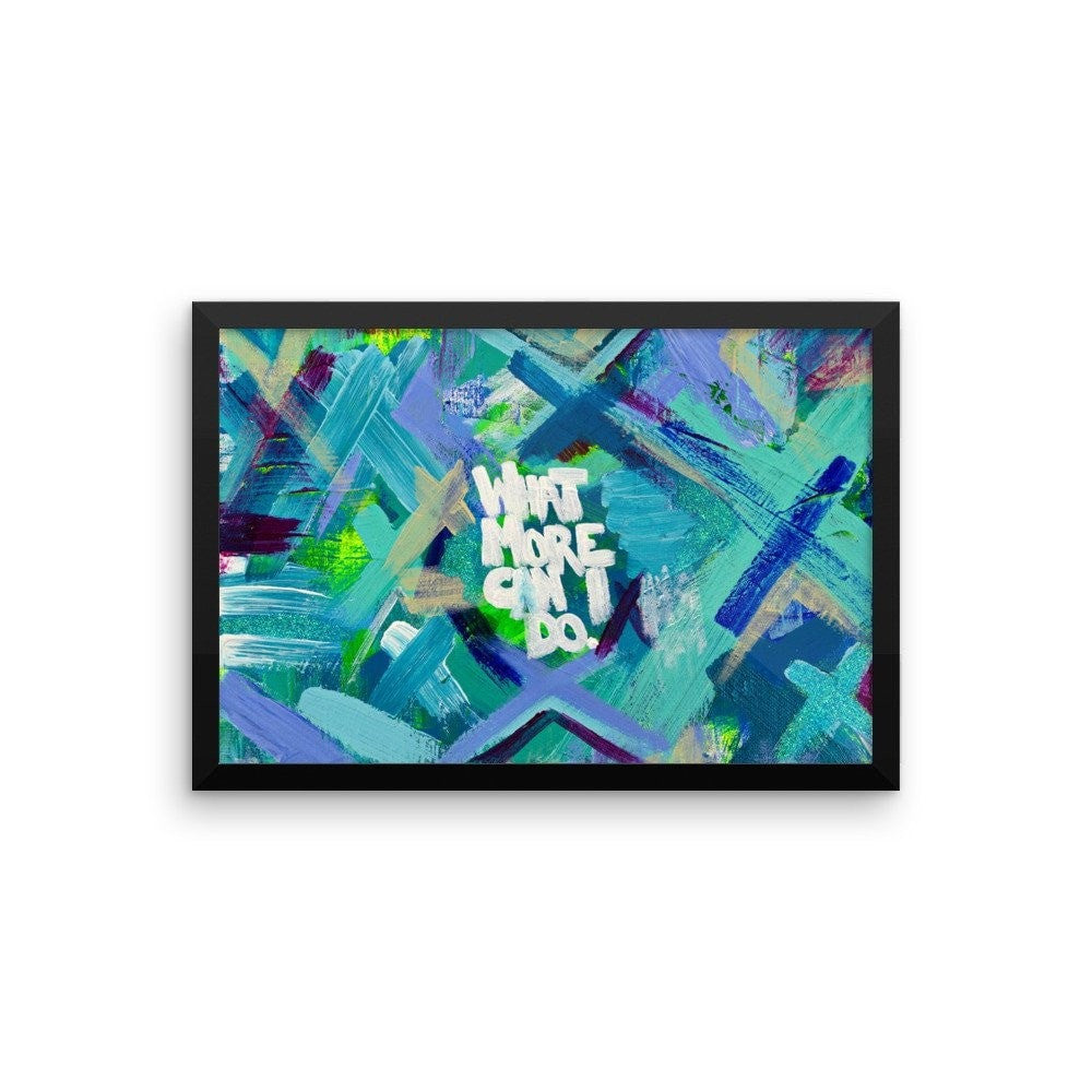 What More Can I Do. Premium Luster Photo Paper Framed Poster Abstract Deep